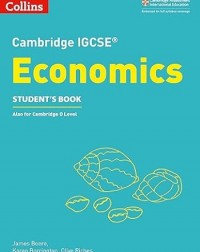 CAMBRIDGE IGCSE ECONOMICS STUDENT'S BOOK - 9780008254094 CAMBRIDGE IGCSE ECONOMICS STUDENT'S BOOK - 9780008254094