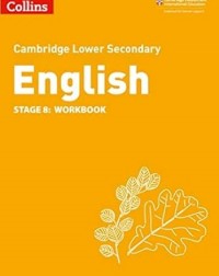 CAMBRIDGE LOWER SECONDARY ENGLISH WORKBOOK: STAGE 8 2ED - 9780008364182 CAMBRIDGE LOWER SECONDARY ENGLISH WORKBOOK: STAGE 8 2ED - 9780008364182