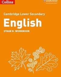 CAMBRIDGE LOWER SECONDARY ENGLISH WORKBOOK: STAGE 9 2ED - 9780008364199 CAMBRIDGE LOWER SECONDARY ENGLISH WORKBOOK: STAGE 9 2ED - 9780008364199