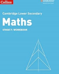 CAMBRIDGE LOWER SECONDARY MATHEMATICS WORKBOOK: STAGE 7 2ED - 9780008378561 CAMBRIDGE LOWER SECONDARY MATHEMATICS WORKBOOK: STAGE 7 2ED - 9780008378561