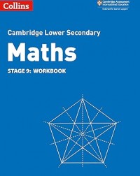 CAMBRIDGE LOWER SECONDARY MATHEMATICS WORKBOOK: STAGE 9 2ED - 9780008378585 CAMBRIDGE LOWER SECONDARY MATHEMATICS WORKBOOK: STAGE 9 2ED - 9780008378585