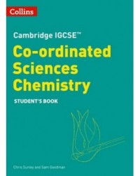 COLLINS CAMBRIDGE IGCSE - CO-ORDINATED SCIENCES CHEMISTRY STUDENT'S BOOK 2ED  - 9780008545949 COLLINS CAMBRIDGE IGCSE - CO-ORDINATED SCIENCES CHEMISTRY STUDENT'S BOOK 2ED  - 9780008545949