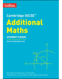 COLLINS CAMBRIDGE IGCSE - ADDITIONAL MATHEMATICS STUDENT’S BOOK 2ED - 9780008546076 COLLINS CAMBRIDGE IGCSE - ADDITIONAL MATHEMATICS STUDENT’S BOOK 2ED - 9780008546076