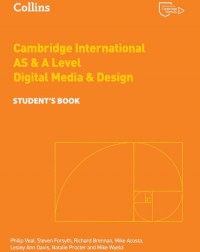 CAMBRIDGE INTERNATIONAL AS & A LEVEL DIGITAL MEDIA & DESIGN (2ND ED) - 9780008643447 CAMBRIDGE INTERNATIONAL AS & A LEVEL DIGITAL MEDIA & DESIGN (2ND ED) - 9780008643447