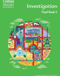 COLLINS PRIMARY GEOGRAPHY - INVESTIGATION – PUPIL BOOK 3: (4E) - 9780008728304