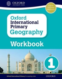 OXFORD INTERNATIONAL PRIMARY GEOGRAPHY WORKBOOK 1 - 9780198310099 OXFORD INTERNATIONAL PRIMARY GEOGRAPHY WORKBOOK 1 - 9780198310099
