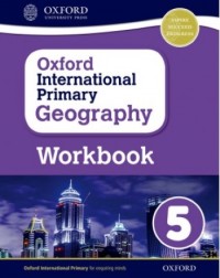 OXFORD INTERNATIONAL PRIMARY GEOGRAPHY WORKBOOK 5 - 9780198310136