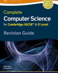 COMPLETE COMPUTER SCIENCE FOR CAMBRIDGE IGCSE AND O LEVEL: REVISION GUIDE - 9780198367253 COMPLETE COMPUTER SCIENCE FOR CAMBRIDGE IGCSE AND O LEVEL: REVISION GUIDE - 9780198367253