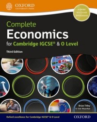 COMPLETE ECONOMICS FOR CAMBRIDGE IGCSE AND O LEVEL: STUDENT BOOK (3ED) - 9780198409700 COMPLETE ECONOMICS FOR CAMBRIDGE IGCSE AND O LEVEL: STUDENT BOOK (3ED) - 9780198409700