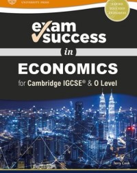 EXAM SUCCESS IN ECONOMICS FOR CAMBRIDGE IGCSE AND O LEVEL - 9780198409762