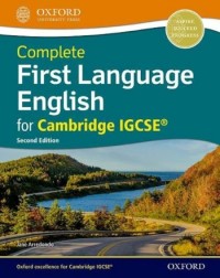 COMPLETE FIRST LANGUAGE ENGLISH FOR CAMBRIDGE IGCSE: STUDENT BOOK (2ED) - 9780198424987 COMPLETE FIRST LANGUAGE ENGLISH FOR CAMBRIDGE IGCSE: STUDENT BOOK (2ED) - 9780198424987