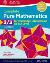 COMPLETE PURE MATHEMATICS 2 AND 3 FOR CAMBRIDGE INTERNATIONAL AS AND A LEVEL: STUDENT BOOK (2ED) - 9780198425137