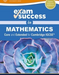 EXAM SUCCESS IN CAMBRIDGE IGCSE MATHEMATICS - 9780198428121