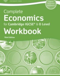COMPLETE ECONOMICS FOR CAMBRIDGE IGCSE AND O LEVEL: WORKBOOK (3ED) - 9780198428503 COMPLETE ECONOMICS FOR CAMBRIDGE IGCSE AND O LEVEL: WORKBOOK (3ED) - 9780198428503