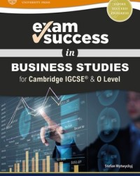EXAM SUCCESS IN BUSINESS STUDIES FOR CAMBRIDGE IGCSE AND O LEVEL - 9780198444725