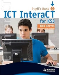 ICT INTERACT PUPIL BOOK 2 - 9780340940983 ICT INTERACT PUPIL BOOK 2 - 9780340940983