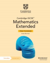 CAMBRIDGE IGCSE MATHEMATICS EXTENDED PRACTICE BOOK WITH DIGITAL VERSION (2 YEARS' ACCESS) - 9781009297974 CAMBRIDGE IGCSE MATHEMATICS EXTENDED PRACTICE BOOK WITH DIGITAL VERSION (2 YEARS' ACCESS) - 9781009297974