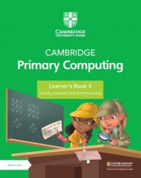 CAMBRIDGE PRIMARY COMPUTING LEARNER'S BOOK 4 WITH DIGITAL ACCESS (1 YEAR) - 9781009309257 CAMBRIDGE PRIMARY COMPUTING LEARNER'S BOOK 4 WITH DIGITAL ACCESS (1 YEAR) - 9781009309257