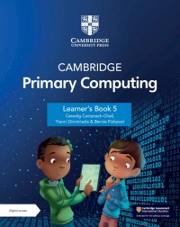 CAMBRIDGE PRIMARY COMPUTING LEARNER'S BOOK 5 WITH DIGITAL ACCESS (1 YEAR) - 9781009309288 CAMBRIDGE PRIMARY COMPUTING LEARNER'S BOOK 5 WITH DIGITAL ACCESS (1 YEAR) - 9781009309288