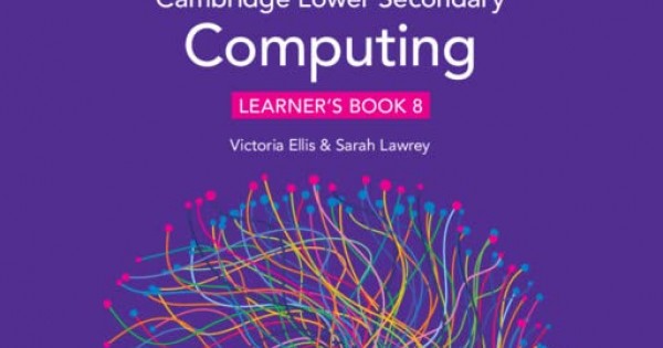 CAMBRIDGE LOWER SECONDARY COMPUTING LEARNER'S BOOK 8 WITH DIGITAL ...