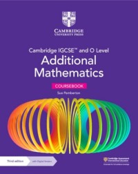 CAMBRIDGE IGCSE AND O LEVEL ADDITIONAL MATHEMATICS 3ED EDITION COURSEBOOK WITH DIGITAL VERSION (2 YEARS' ACCESS) - 9781009341837