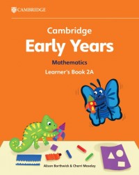 CAMBRIDGE EARLY YEARS MATHEMATICS LEARNER'S BOOK 2A - 9781009387897 CAMBRIDGE EARLY YEARS MATHEMATICS LEARNER'S BOOK 2A - 9781009387897