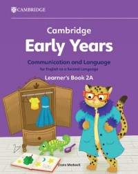CAMBRIDGE EARLY YEARS COMMUNICATION AND LANGUAGE FOR ENGLISH AS A SECOND LANGUAGE LEARNER'S BOOK 2A - 9781009388139 CAMBRIDGE EARLY YEARS COMMUNICATION AND LANGUAGE FOR ENGLISH AS A SECOND LANGUAGE LEARNER'S BOOK 2A - 9781009388139