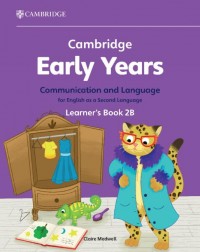 CAMBRIDGE EARLY YEARS COMMUNICATION AND LANGUAGE FOR ENGLISH AS A SECOND LANGUAGE LEARNER'S BOOK 2B - 9781009388160 CAMBRIDGE EARLY YEARS COMMUNICATION AND LANGUAGE FOR ENGLISH AS A SECOND LANGUAGE LEARNER'S BOOK 2B - 9781009388160