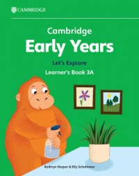 CAMBRIDGE EARLY YEARS LET'S EXPLORE LEARNER'S BOOK 3A - 9781009388313 CAMBRIDGE EARLY YEARS LET'S EXPLORE LEARNER'S BOOK 3A - 9781009388313