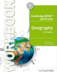 CAMBRIDGE IGCSE AND O LEVEL GEOGRAPHY WORKBOOK 3E - 9781036010843