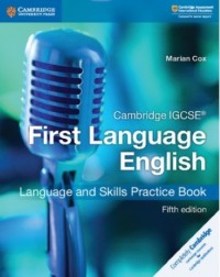 NEW CAMBRIDGE IGCSE FIRST LANGUAGE ENGLISH LANGUAGE AND SKILLS PRACTICE BOOK - 9781108438926 NEW CAMBRIDGE IGCSE FIRST LANGUAGE ENGLISH LANGUAGE AND SKILLS PRACTICE BOOK - 9781108438926