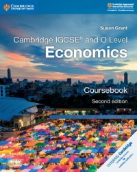 NEW CAMBRIDGE IGCSE AND O LEVEL ECONOMICS COURSEBOOK - 9781108440387 NEW CAMBRIDGE IGCSE AND O LEVEL ECONOMICS COURSEBOOK - 9781108440387