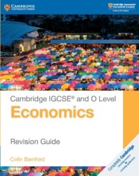 NEW CAMBRIDGE IGCSE AND O LEVEL ECONOMICS REVISION GUIDE - 9781108440417 NEW CAMBRIDGE IGCSE AND O LEVEL ECONOMICS REVISION GUIDE - 9781108440417