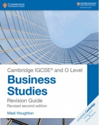 NEW CAMBRIDGE IGCSE AND O LEVEL BUSINESS STUDIES REVISION GUIDE (2ED) - 9781108441742 NEW CAMBRIDGE IGCSE AND O LEVEL BUSINESS STUDIES REVISION GUIDE (2ED) - 9781108441742
