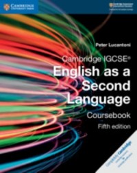 CAMBRIDGE IGCSE ENGLISH AS A SECOND LANGUAGE FIFTH EDITION COURSEBOOK - 9781108465953 CAMBRIDGE IGCSE ENGLISH AS A SECOND LANGUAGE FIFTH EDITION COURSEBOOK - 9781108465953