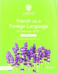 CAMBRIDGE INTERNATIONAL IGCSE: CAMBRIDGE IGCSE FRENCH AS A FOREIGN LANGUAGE COURSEBOOK - 9781108590525 CAMBRIDGE INTERNATIONAL IGCSE: CAMBRIDGE IGCSE FRENCH AS A FOREIGN LANGUAGE COURSEBOOK - 9781108590525