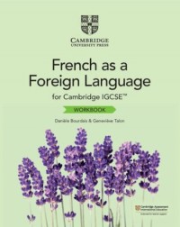 CAMBRIDGE IGCSE FRENCH AS A FOREIGN LANGUAGE WORKBOOK - 9781108710091 CAMBRIDGE IGCSE FRENCH AS A FOREIGN LANGUAGE WORKBOOK - 9781108710091