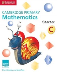 CAMBRIDGE PRIMARY MATHEMATICS STARTER ACTIVITY BOOK C - 9781316509128 CAMBRIDGE PRIMARY MATHEMATICS STARTER ACTIVITY BOOK C - 9781316509128