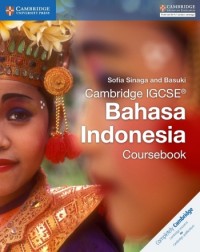 CAMBRIDGE IGCSE BAHASA INDONESIA COURSEBOOK - 9781316600054 CAMBRIDGE IGCSE BAHASA INDONESIA COURSEBOOK - 9781316600054