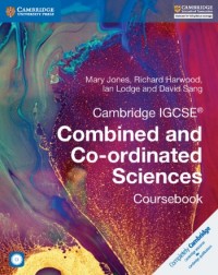 CAMBRIDGE IGCSE COMBINED AND CO-ORDINATED SCIENCES COURSEBOOK WITH CD-ROM - 9781316631010 CAMBRIDGE IGCSE COMBINED AND CO-ORDINATED SCIENCES COURSEBOOK WITH CD-ROM - 9781316631010