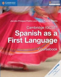 CAMBRIDGE IGCSE SPANISH AS A FIRST LANGUAGE COURSEBOOK - 9781316632918 CAMBRIDGE IGCSE SPANISH AS A FIRST LANGUAGE COURSEBOOK - 9781316632918