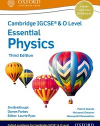 NEW CAMBRIDGE IGCSE AND O LEVEL ESSENTIAL PHYSICS: STUDENT BOOK (3ED) - 9781382006217 NEW CAMBRIDGE IGCSE AND O LEVEL ESSENTIAL PHYSICS: STUDENT BOOK (3ED) - 9781382006217