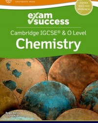 NEW CAMBRIDGE IGCSE AND O LEVEL CHEMISTRY: EXAM SUCCESS GUIDE - 9781382006347
