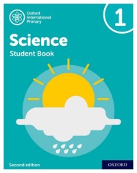 NEW OXFORD INTERNATIONAL PRIMARY SCIENCE: STUDENT BOOK 1 (2ED) - 9781382006545 NEW OXFORD INTERNATIONAL PRIMARY SCIENCE: STUDENT BOOK 1 (2ED) - 9781382006545