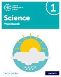 OXFORD INTERNATIONAL PRIMARY SCIENCE WORKBOOK 1 - 9781382006606 OXFORD INTERNATIONAL PRIMARY SCIENCE WORKBOOK 1 - 9781382006606