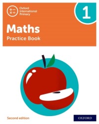 NEW OXFORD INTERNATIONAL PRIMARY MATHEMATICS: PRACTICE BOOK 1 (2ED) - 9781382006729 NEW OXFORD INTERNATIONAL PRIMARY MATHEMATICS: PRACTICE BOOK 1 (2ED) - 9781382006729