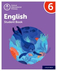 OXFORD INTERNATIONAL PRIMARY ENGLISH STUDENT BOOK 6 - 9781382019897 OXFORD INTERNATIONAL PRIMARY ENGLISH STUDENT BOOK 6 - 9781382019897