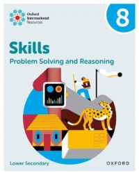OXFORD INTERNATIONAL SKILLS: PROBLEM SOLVING AND REASONING: PRACTICE BOOK 8 - 9781382045650 OXFORD INTERNATIONAL SKILLS: PROBLEM SOLVING AND REASONING: PRACTICE BOOK 8 - 9781382045650