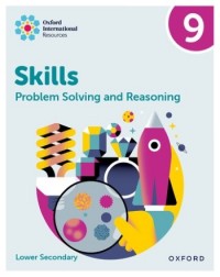 OXFORD INTERNATIONAL SKILLS: PROBLEM SOLVING AND REASONING: PRACTICE BOOK 9 - 9781382045667