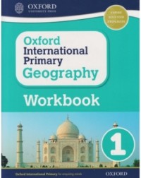 OXFORD INTERNATIONAL PRIMARY GEOGRAPHY WORKBOOK 1 (revised edition) - 9781382045728 OXFORD INTERNATIONAL PRIMARY GEOGRAPHY WORKBOOK 1 (revised edition) - 9781382045728